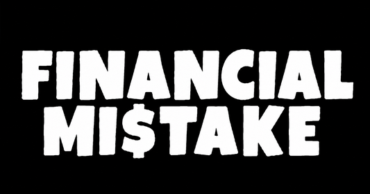 Financial Mistake